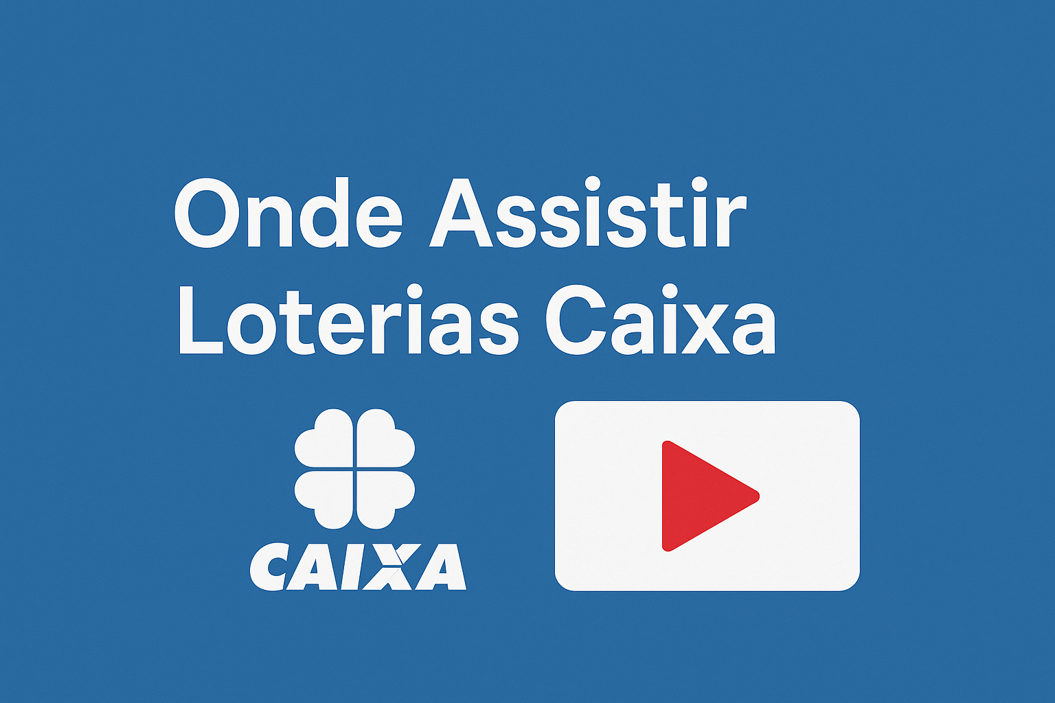 Onde Assistir Loterias Caixa Ao Vivo e Online