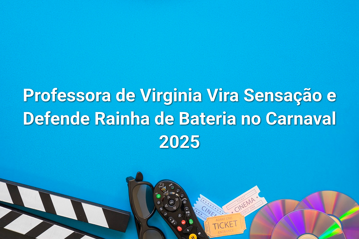 Professora de Virginia Vira Sensação e Defende Rainha de Bateria no Carnaval 2025