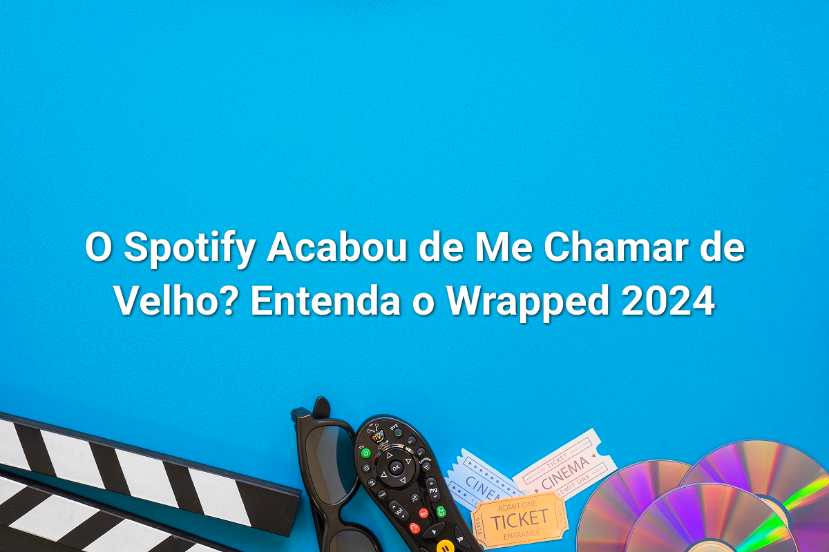 O Spotify Acabou de Me Chamar de Velho? Entenda o Wrapped 2024